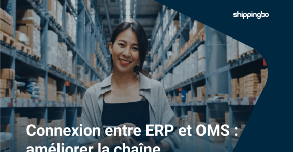 Connexion entre ERP et OMS : comment améliorer la chaîne d'approvisionnement grâce à une intégration fluide ?