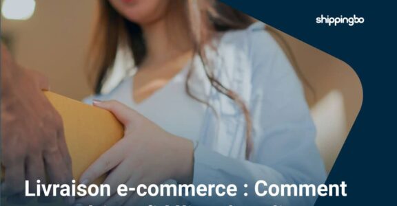Livraison e-commerce : les 3 fondamentaux pour conquérir et fidéliser vos clients !