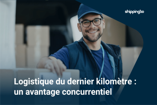 Logistique du dernier kilomètre : un avantage concurrentiel