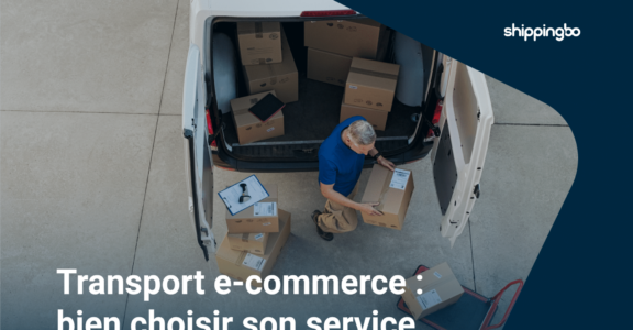 Transporte en el comercio electrónico: 6 criterios para elegir el servicio de entrega adecuado