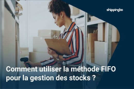 Comment utiliser la méthode FIFO pour la gestion des stocks ? - shippingbo