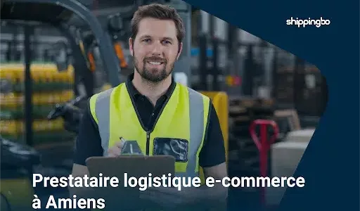 Proveedor de servicios logísticos en Amiens: accede a la red adecuada con Shippingbo