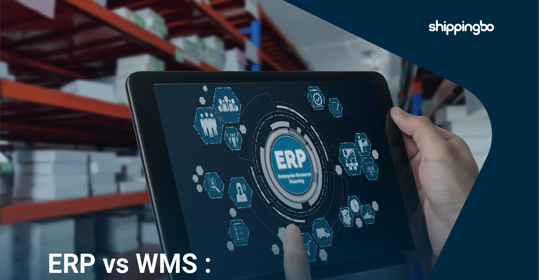 ERP vs WMS : Pourquoi compléter votre ERP par un WMS