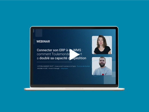 Webinar connecter ERP et WMS : le cas Toulemonde Bochart