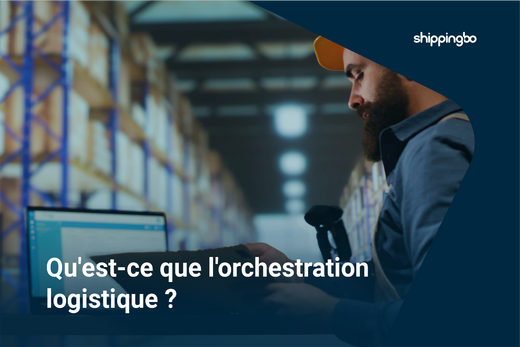 Orchestration logistique