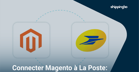 Magento and La Poste: why connect your store to a more robust shipping solution?