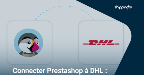 Prestashop y DHL: ¿por qué conectar tu tienda a una solución de envío más sólida?