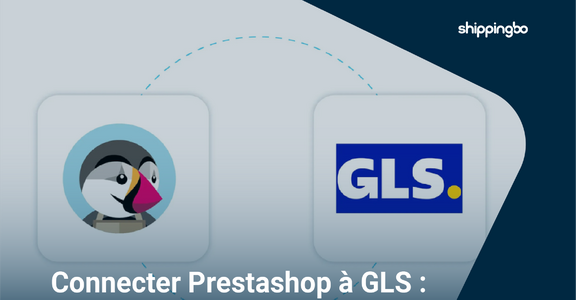 Prestashop et GLS : pourquoi connecter votre boutique à une solution d’expédition plus robuste ?