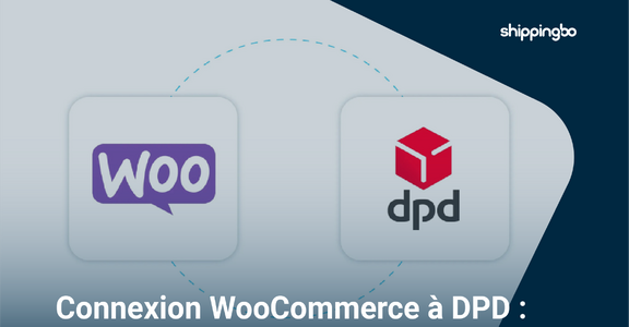 WooCommerce and DPD: Why Connect Your Store to a More Robust Shipping Solution?