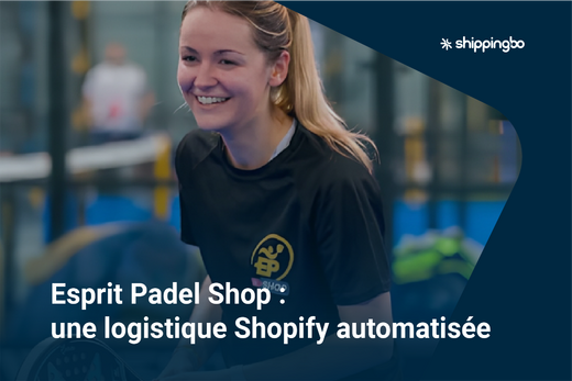 Axome x Shippingbo : le cas Esprit Padel Shop